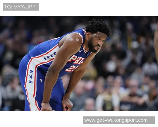 恩比德状态回暖前9场表现平平近11场大爆发命中率显著提升